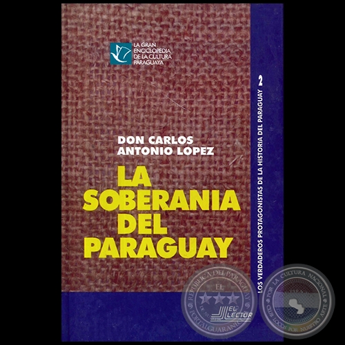 DON CARLOS ANTONIO LÓPEZ  LA SOBERANÍA DEL PARAGUAY - Año 1996